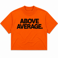 ABOVE AVERAGE PRO CLUB T SHIRT [ ORANGE / BLACK LETTERING]