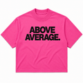 ABOVE AVERAGE PRO CLUB T SHIRT [PINK/ BLACK LETTERING]