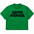 ABOVE AVERAGE PRO CLUB T SHIRT [GREEN/ BLACK LETTERING]